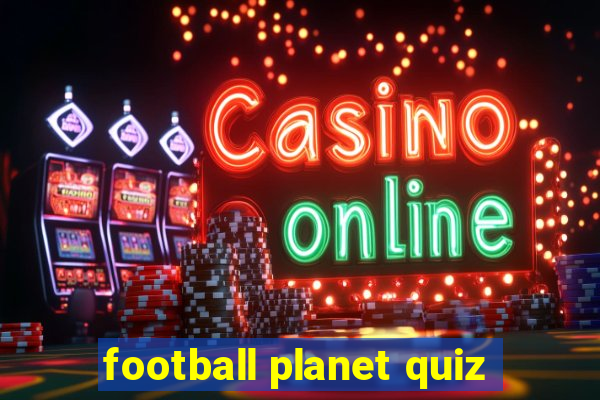 football planet quiz